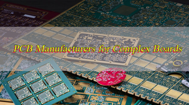 Best PCB Manufacturers for Complex Boards, Fast Delivery & Custom Solutions